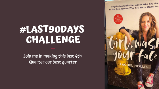 Rachel Hollis’ #Last90Days Challenge &amp; “Girl, Wash Your Face” Book ...
