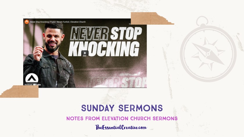 Sunday Sermons: “Never Stop Knocking” – Pastor Steven Furtick at Elevation Church