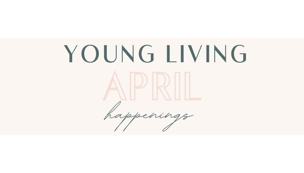 Young Living Newsletter - April