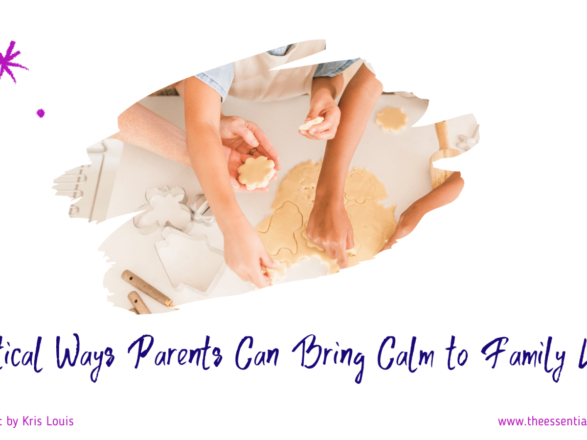 Practical Ways Parents Can Bring Calm to Family Life
