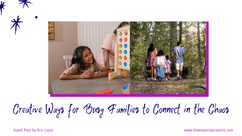 Creative Ways for Busy Families to Connect in the Chaos